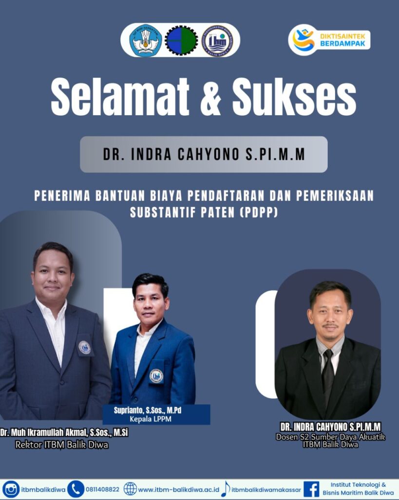 Dosen ITBM Balik Diwa (Dr. Indra Cahyono, S.Pi., M.M) menjadi Penerima Bantuan Biaya Pendaftaran Permohonan Paten dan Pemeriksaan Substantif Paten (PDPP) Gelombang 1 Tahun 2025
